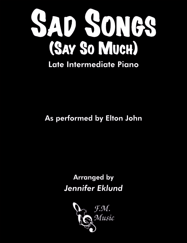Sad Songs (Say So Much) (Late Intermediate Piano)